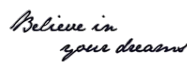 Yazılılar ★ Believe in Your Dreams Motivasyon (Yarı Kalıcı Dövme)