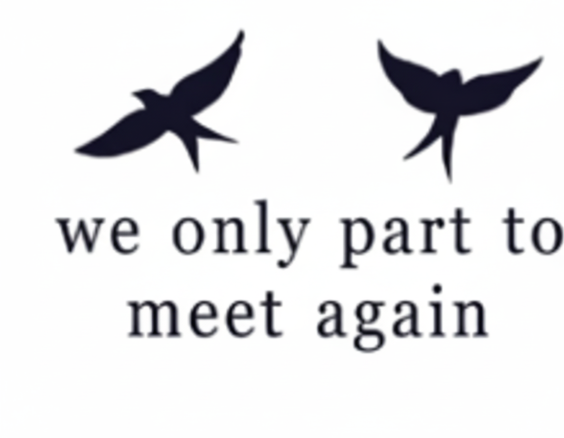 Yazılılar ★ We Only Part To Meet Again ve Kuşlar (Yarı Kalıcı Dövme)